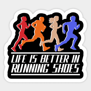 Life is better in running shoes, funny runner gift idea Sticker